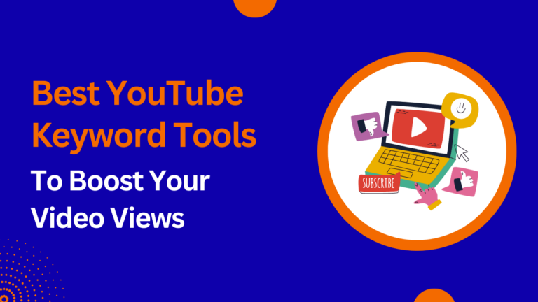 10 Best YouTube Keyword Tools to Boost Your Video Views in 2023
