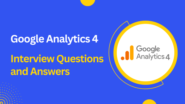 25+ Most Asked Google Analytics 4 Interview Questions and Answers